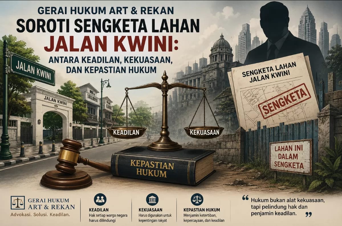 mbminvestigasi.com | Soroti Sengketa Lahan Jalan Kwini antara Keadilan, Kekuasaan, Kepastian Hukum.