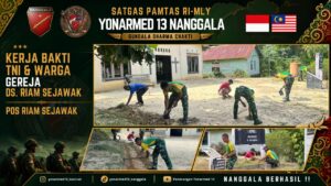 mbminvestigasi.com | Wujudkan Toleransi dan Gotong Royong, Satgas Pamtas Yonarmed 13/Nanggala Bersama Warga Gelar Kerja Bakti Bersihkan Gereja di Desa Riam Sejawak