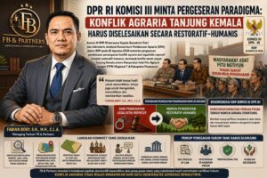 Mbminvestigasi.com | DPR RI Komisi III Minta Pergeseran Paradigma: Konflik Agraria Tanjung Kemala Harus Diselesaikan Secara Restoratif-Humanis
